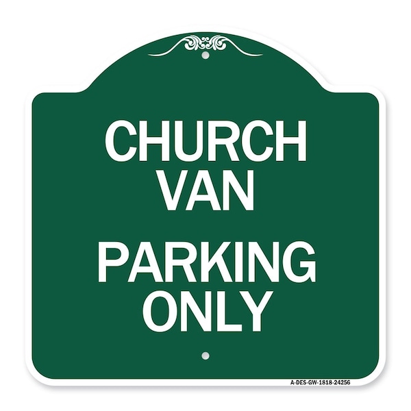 Signmission Designer Series Sign Church Van Parking Only, Green & White Aluminum Sign, 18" x 18", GW-1818-24256 A-DES-GW-1818-24256 - main